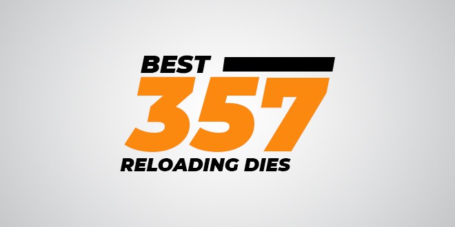 Best 357 Reloading Dies