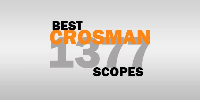Best Scope For Crosman 1377