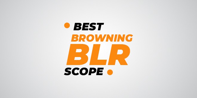 Best Browning BLR Scopes
