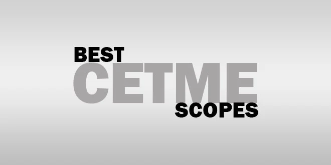 Best Scope For CETME