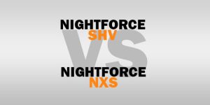 NightForce SHV vs NXS [Who Will Take The Title Of Best Scope?]