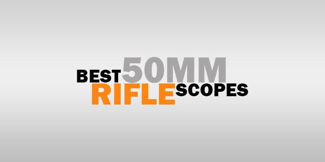 Best 50mm Rifle Scopes