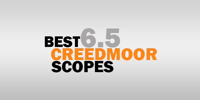 Best 6.5 Creedmoor Scopes
