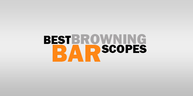 Best Browning Bar Scopes
