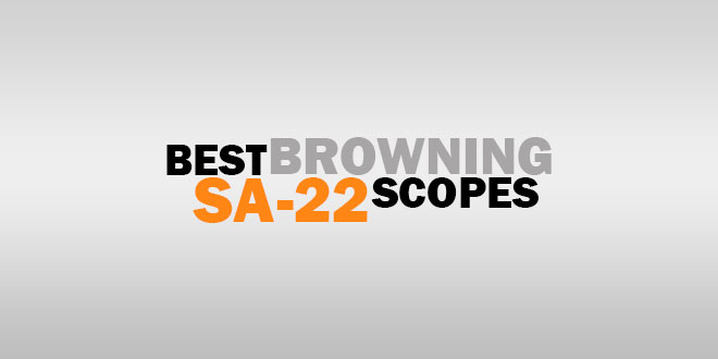 Best Browning SA 22 Scopes
