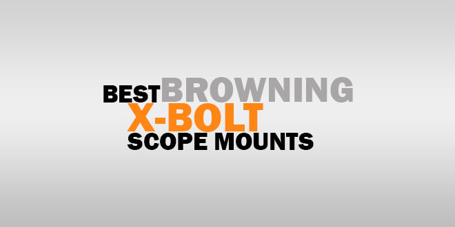 Best Browning X Bolt Scope Mounts