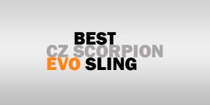 Best Sling For CZ Scorpion EVO – Reviews w/FAQs