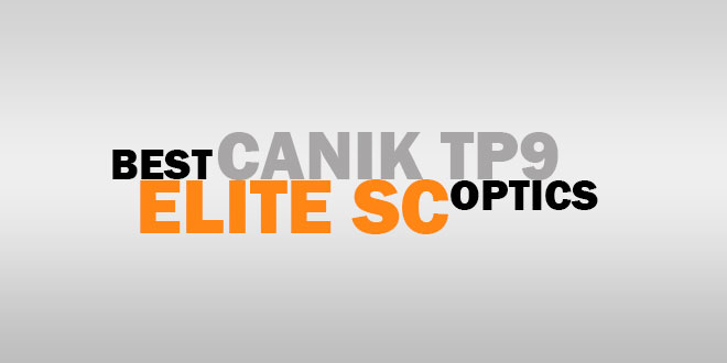 Best Canik TP9 Elite Sc Optics