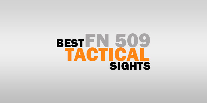 Best FN 509 Tactical Red Dot Sights