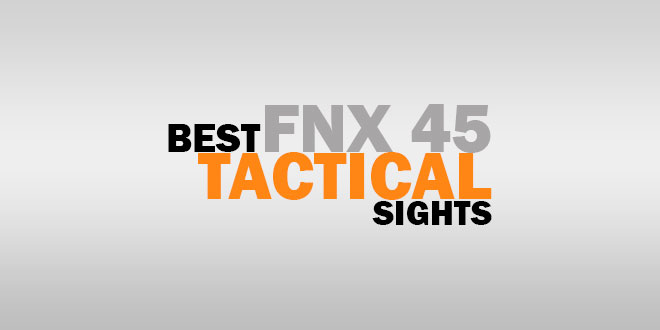 Best FNX 45 Tactical Red Dot Sights