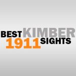 Best Kimber 1911 Sights