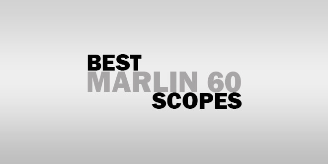 Best Marlin 60 Scopes