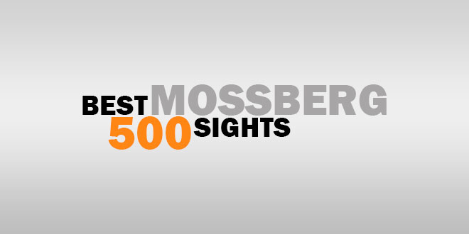Best Mossberg 500 Sights