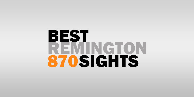 Best Remington 870 Sights