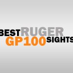 Best Ruger GP100 Sights