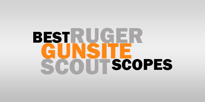 Best Ruger Gunsite Scout Scopes