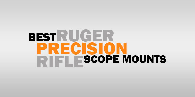 Best Ruger Precision Rifle Scope Mounts