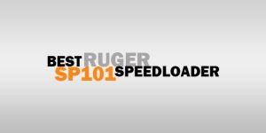 Best Speedloader For Ruger SP101 – Reviews w/FAQs