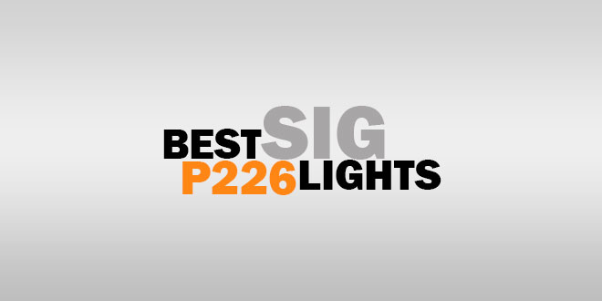 Best Sig P226 Lights
