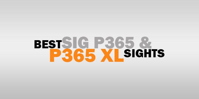 Best Sig P365 & P365XL Red Dot Sights