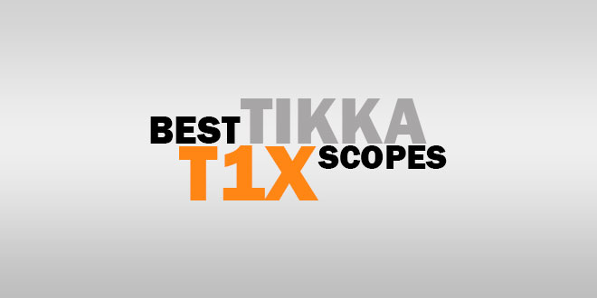 Best Tikka T1X Scopes