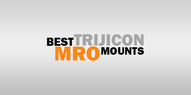 Best Trijicon MRO Mounts